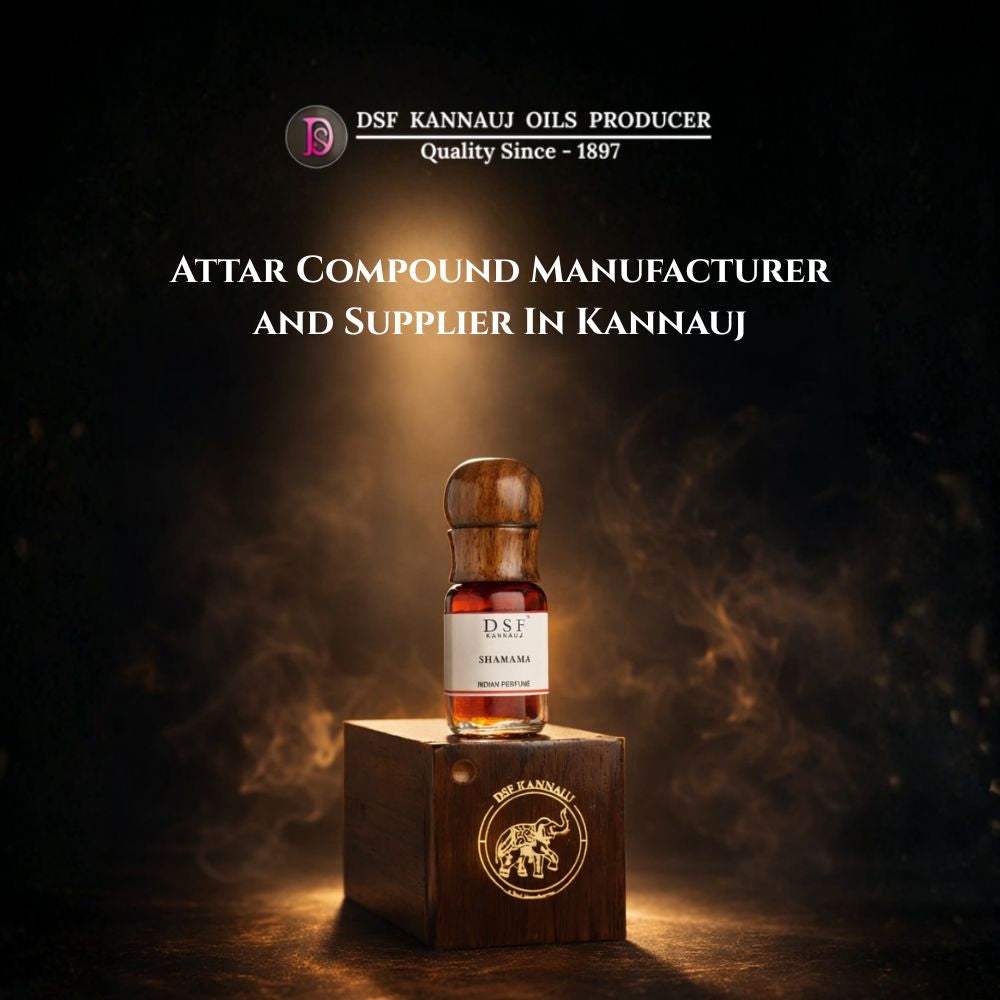 Attar Compound Manufacturer and Supplier In Kannauj